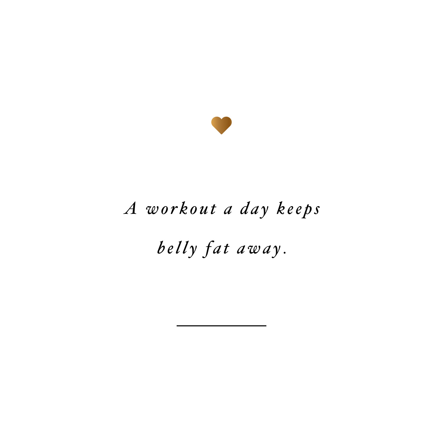 A workout a day keeps belly fat away! Browse our collection of motivational health and weight loss quotes and get instant wellness and fitness inspiration. Transform positive thoughts into positive actions and get fit, healthy and happy! https://www.spotebi.com/workout-motivation/a-workout-a-day-keeps-belly-fat-away/