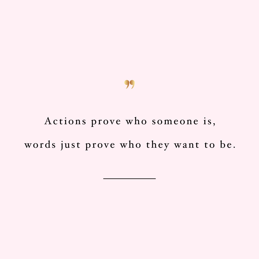 Actions prove who someone is! Browse our collection of inspirational health and wellness quotes and get instant self-love and fitness motivation. Stay focused and get fit, healthy and happy! https://www.spotebi.com/workout-motivation/actions-prove-who-someone-is/