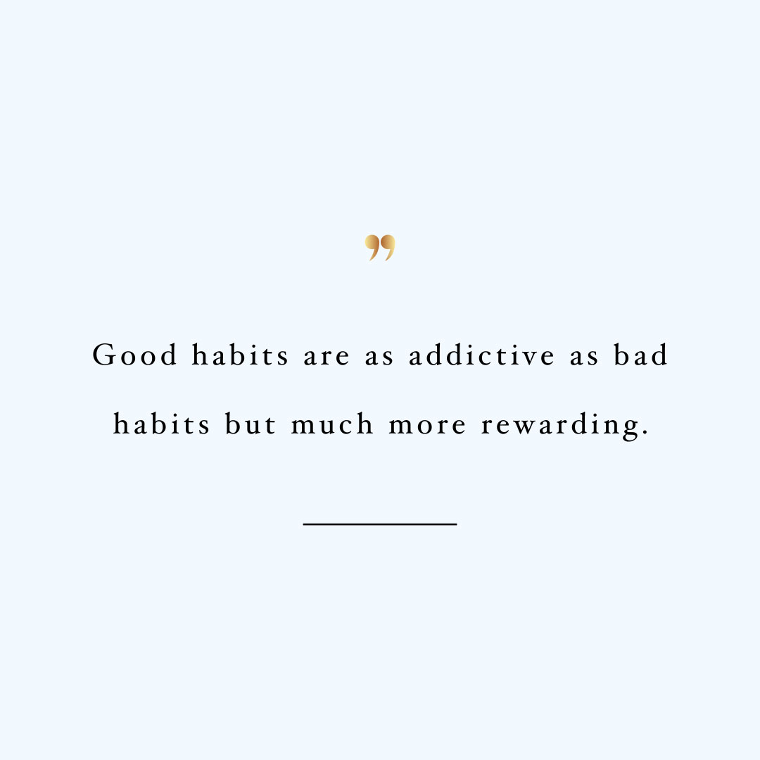 Addicted to good habits! Browse our collection of motivational fitness and self-care quotes and get instant exercise and healthy lifestyle inspiration. Stay focused and get fit, healthy and happy! https://www.spotebi.com/workout-motivation/addicted-to-good-habits/