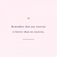 Anything Is Better Than No Exercise | Fitness And Self-Love Inspiration Quote / @spotebi