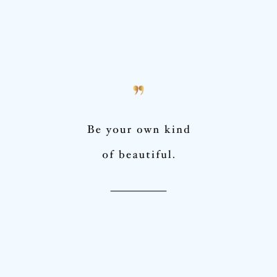 Be Your Own Kind Of Beautiful | Wellness And Fitness Quote / @spotebi