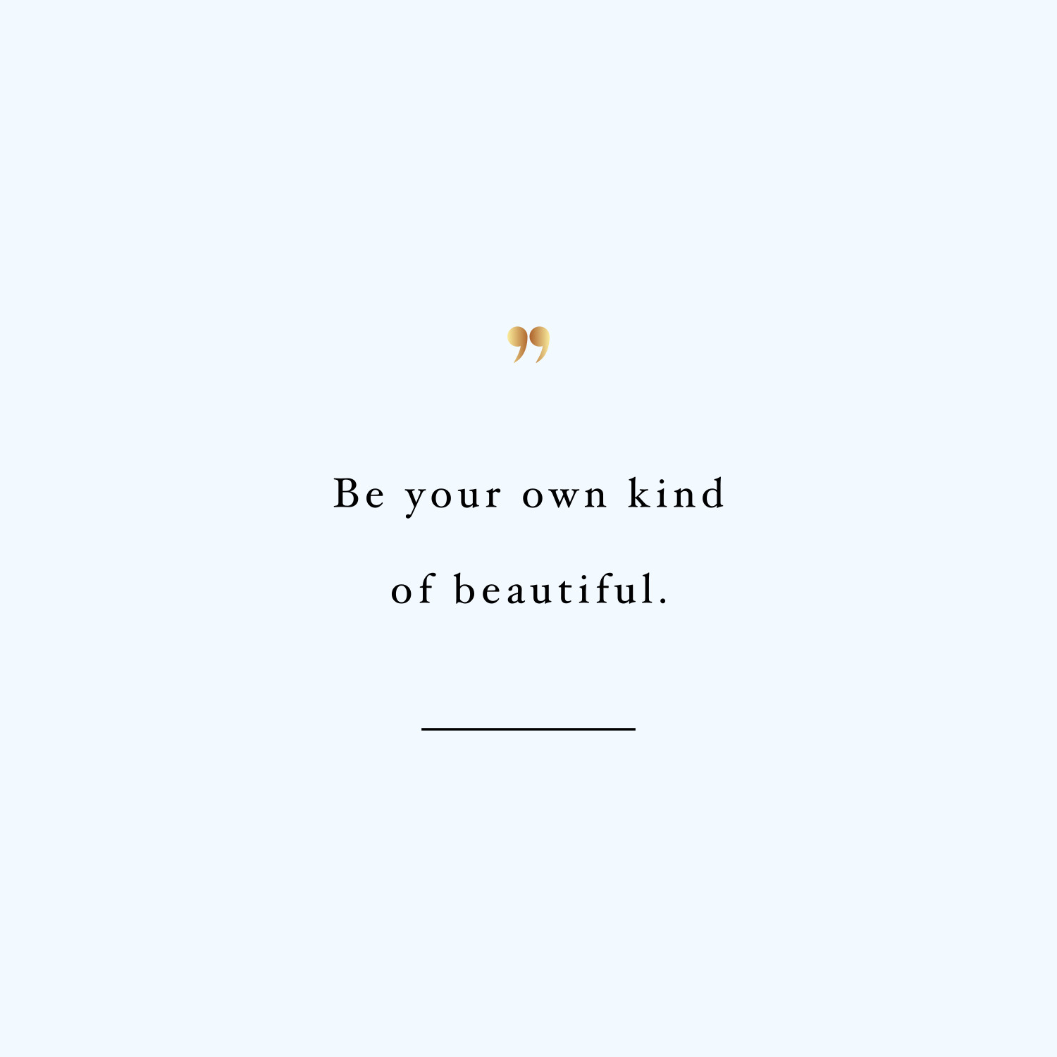 Be your own kind of beautiful! Browse our collection of inspirational wellness and fitness quotes and get instant training and weight loss motivation. Transform positive thoughts into positive actions and get fit, healthy and happy! https://www.spotebi.com/workout-motivation/be-your-own-kind-of-beautiful/