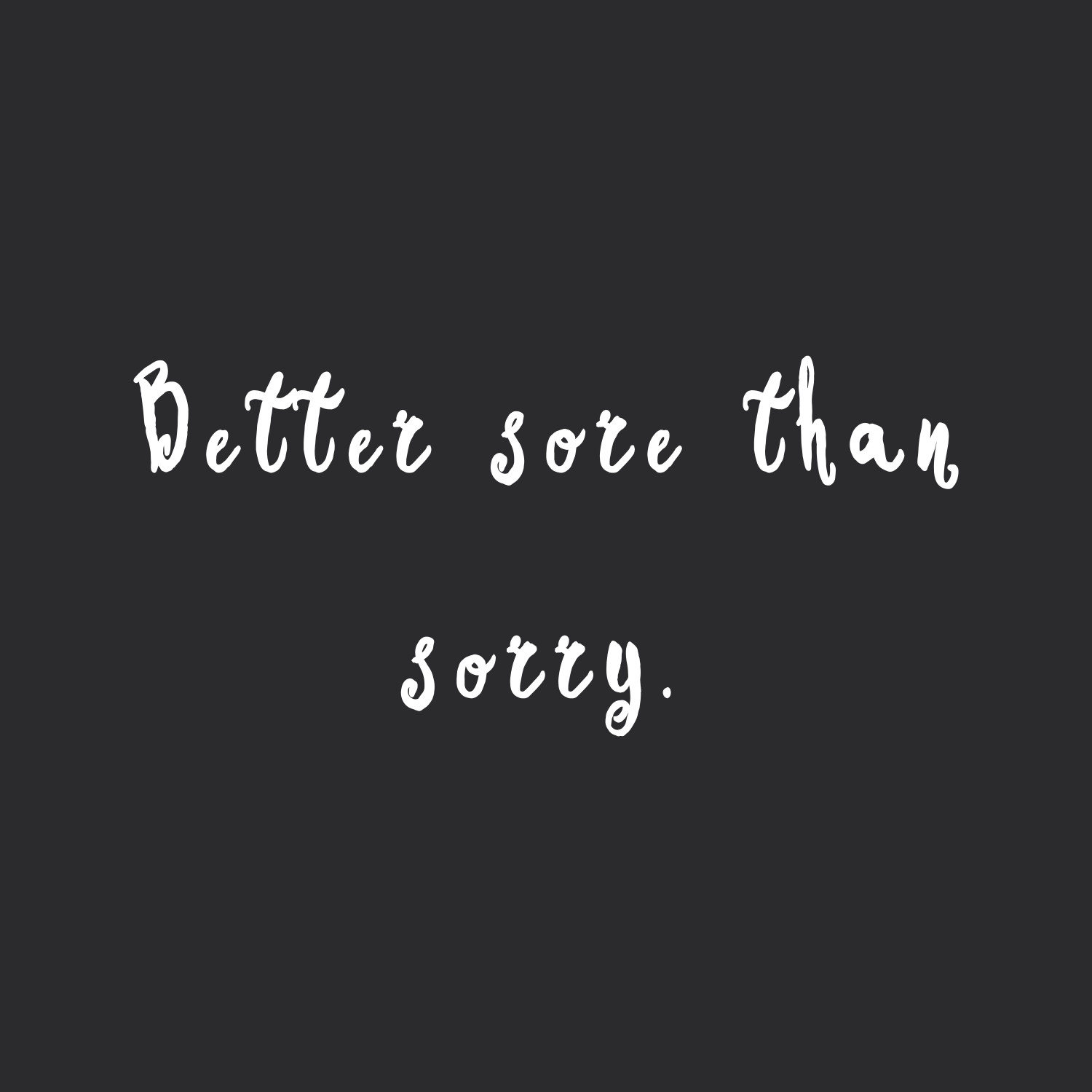 Better sore than sorry! Browse our collection of inspirational exercise and fitness quotes and get instant training and healthy eating motivation. Transform positive thoughts into positive actions and get fit, healthy and happy! https://www.spotebi.com/workout-motivation/better-sore-than-sorry/