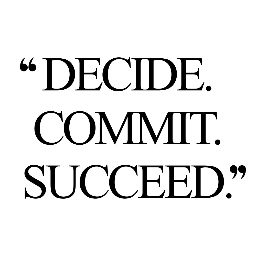 Decide. Commit. Succeed! Browse our collection of inspirational fitness and healthy lifestyle quotes and get instant training and healthy eating motivation. Stay focused and get fit, healthy and happy! https://www.spotebi.com/workout-motivation/decide-commit-succeed/