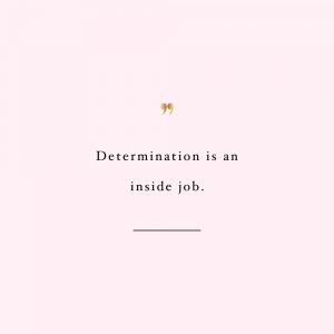 Determination Is An Inside Job | Fitness And Exercise Quote / @spotebi