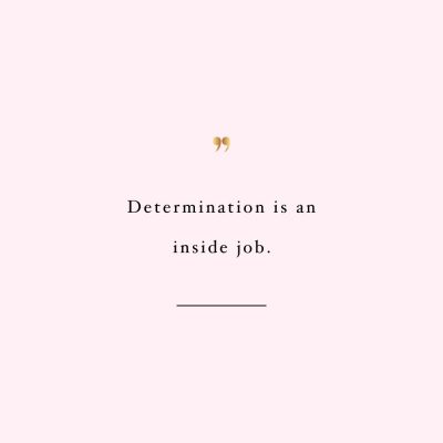 Determination Is An Inside Job | Fitness And Exercise Quote / @spotebi
