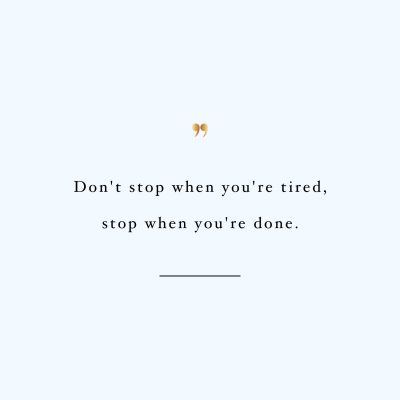 Don't stop! Browse our collection of training quotes and get instant workout and fitness motivation. Transform positive thoughts into positive actions and get fit, healthy and happy! https://www.spotebi.com/workout-motivation/training-quote-dont-stop/