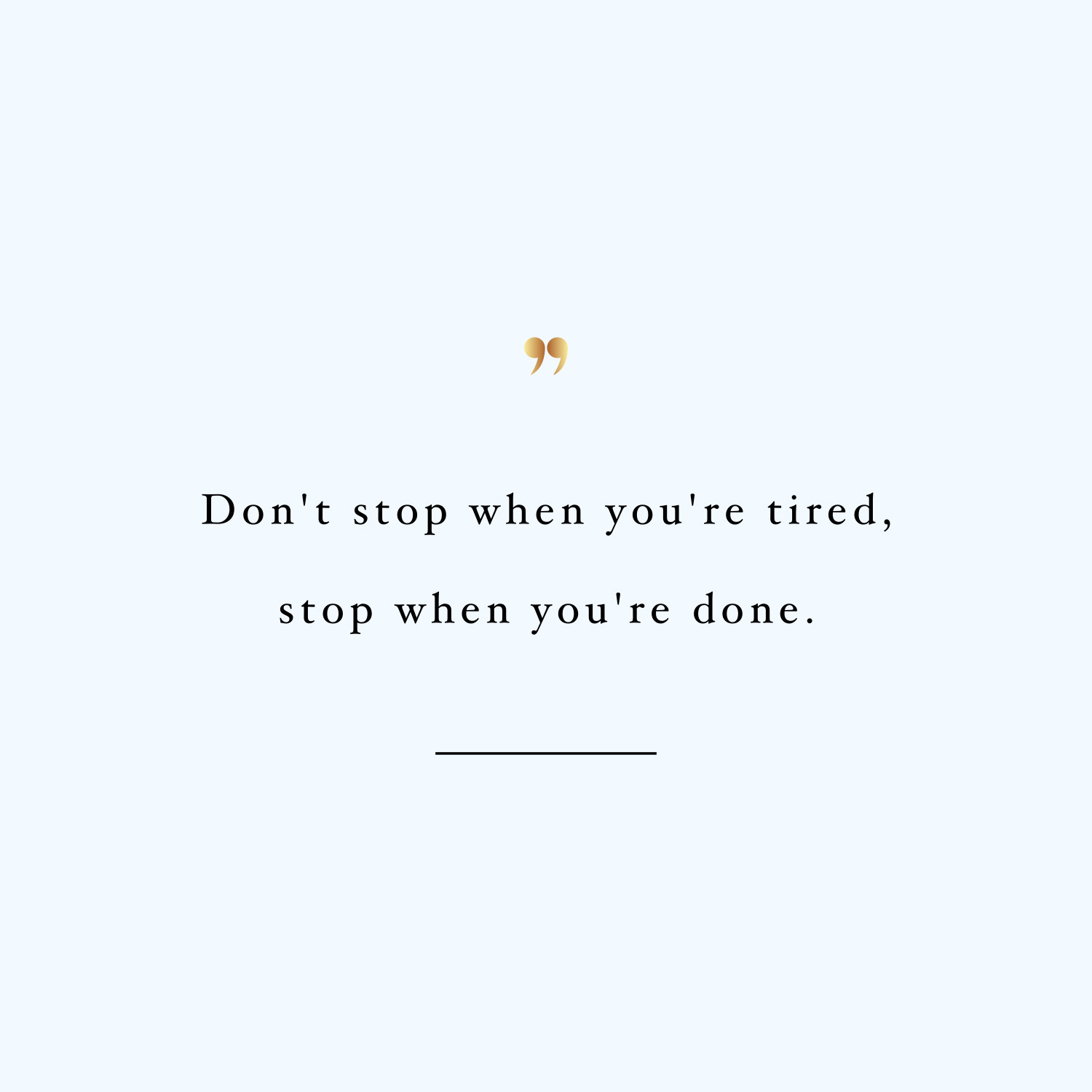 Don't stop! Browse our collection of inspirational training quotes and get instant workout and fitness motivation. Transform positive thoughts into positive actions and get fit, healthy and happy! https://www.spotebi.com/workout-motivation/training-quote-dont-stop/