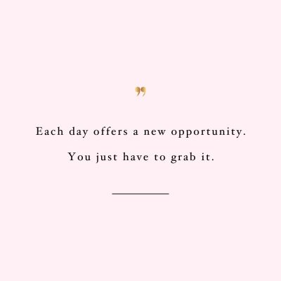 New Day New Opportunity | Motivational Self-Love Quote / @spotebi