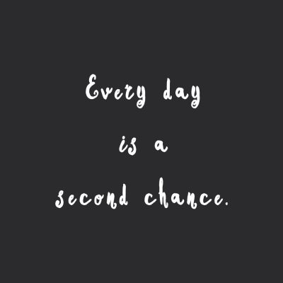 Every Day Is A Second Chance | Fitness And Wellness Inspiration Quote / @spotebi