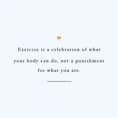 Exercise Is Not A Punishment | Wellness And Exercise Motivational Quote / @spotebi