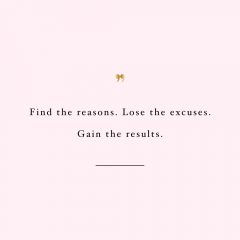Find Reasons Lose Excuses | Self-Love And Wellness Inspirational Quote / @spotebi