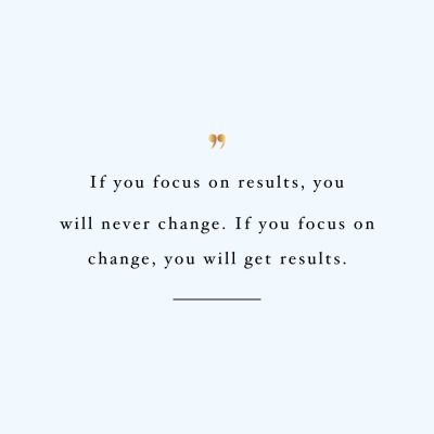 Focus On Change | Self-Love And Fitness Motivational Quote / @spotebi