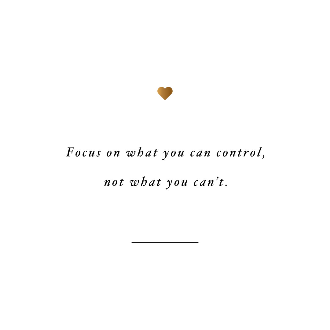 Focus on what you can control! Browse our collection of motivational fitness and health quotes and get instant exercise and self-care inspiration. Stay focused and get fit, healthy and happy! https://www.spotebi.com/workout-motivation/focus-on-what-you-can-control/