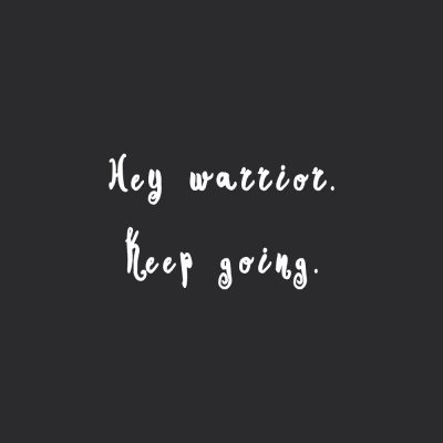Keep Going, Warrior | Self-Love And Exercise Motivational Quote / @spotebi