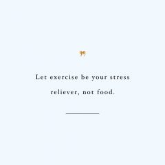 Let Exercise Be Your Stress Reliever | Self-Love And Wellness Motivational Quote / @spotebi