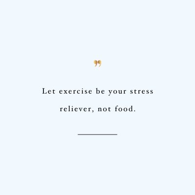 Let Exercise Be Your Stress Reliever | Self-Love And Wellness Motivational Quote / @spotebi