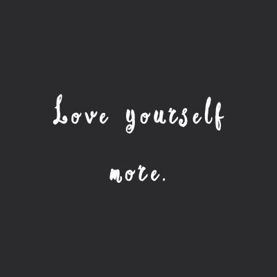 Love Yourself More | Inspirational Exercise And Weight Loss Quote / @spotebi