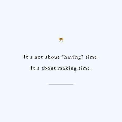 Make Time | Health And Wellness Inspirational Quote / @spotebi