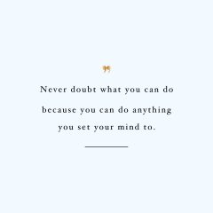 Never Doubt What You Can Do Inspirational Wellness And Fitness Quote / @spotebi