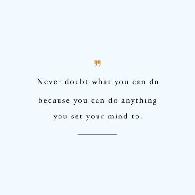 Never Doubt What You Can Do Inspirational Wellness And Fitness Quote / @spotebi