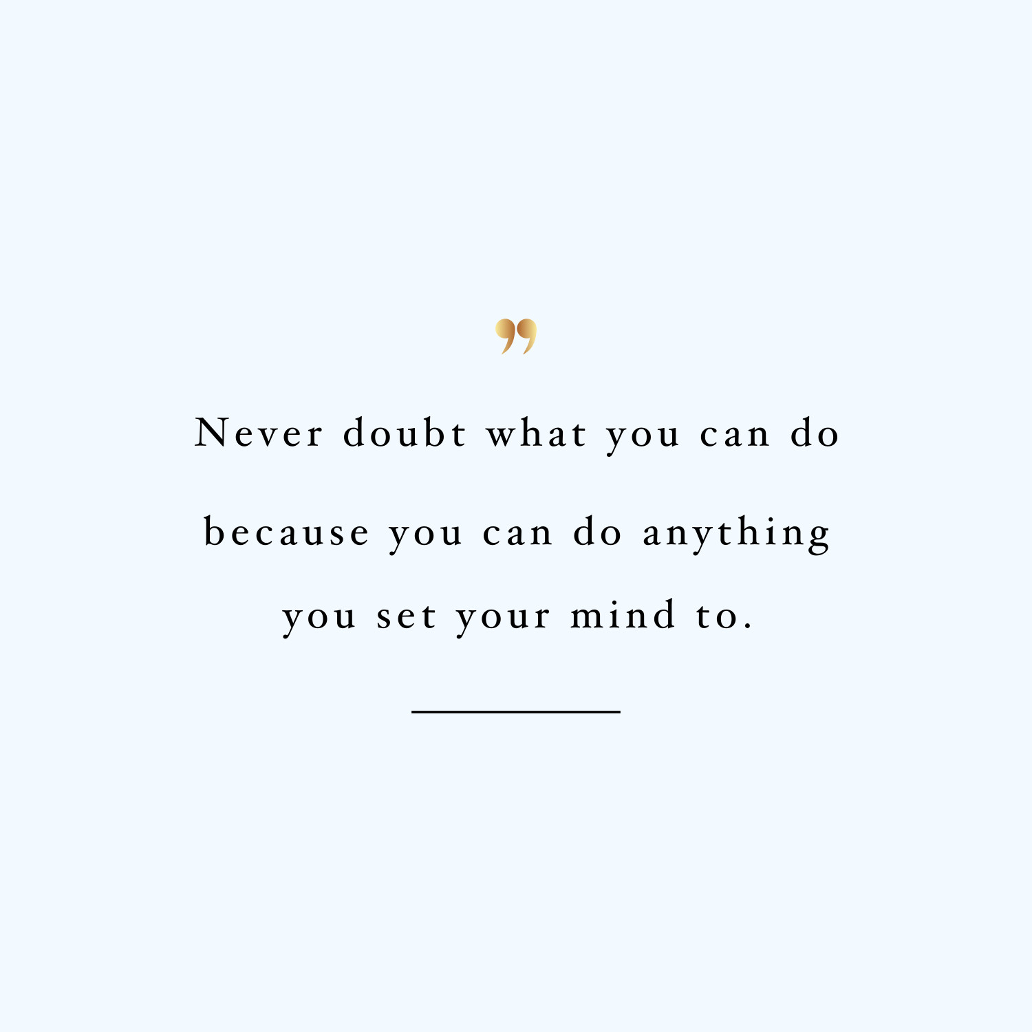 Never doubt what you can do! Browse our collection of inspirational wellness and fitness quotes and get instant training and weight loss motivation. Stay focused and get fit, healthy and happy! https://www.spotebi.com/workout-motivation/never-doubt-what-you-can-do/