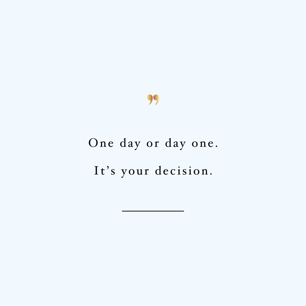 One day, day one! Browse our collection of inspirational self-love and wellness quotes and get instant fitness and healthy lifestyle motivation. Stay focused and get fit, healthy and happy! https://www.spotebi.com/workout-motivation/one-day-day-one/