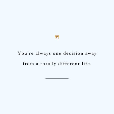 One Decision Away | Self Love And Wellness Inspirational Quote / @spotebi