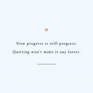 Slow Progress Is Still Progress | Fitness And Exercise Inspirational Quote / @spotebi