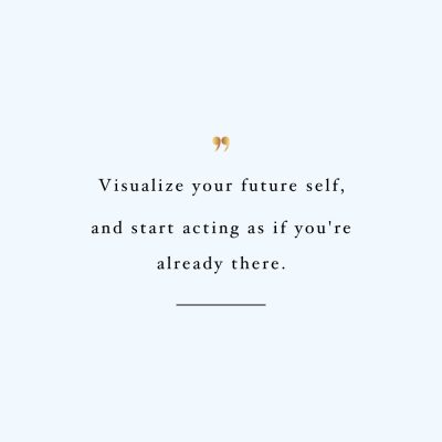 Start Acting As If You're Already There | Wellness And Self-Love Motivation Quote / @spotebi