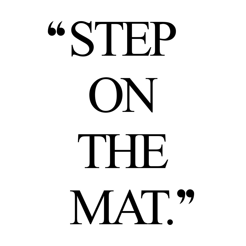 Step on the mat! Browse our collection of inspirational health and wellness quotes and get instant fitness and training motivation. Stay focused and get fit, healthy and happy! https://www.spotebi.com/workout-motivation/step-on-the-mat/