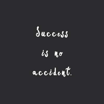 Success Is No Accident | Motivational Wellness And Wellbeing Quote / @spotebi