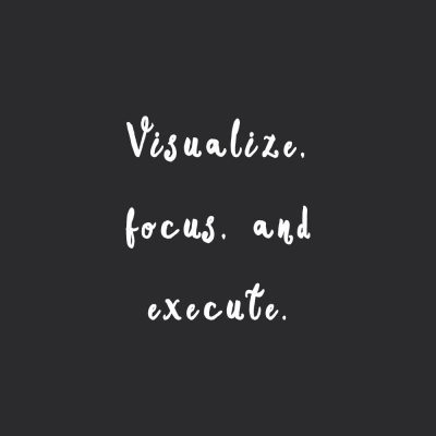 Visualize, Focus, And Execute | Wellness And Exercise Quote / @spotebi