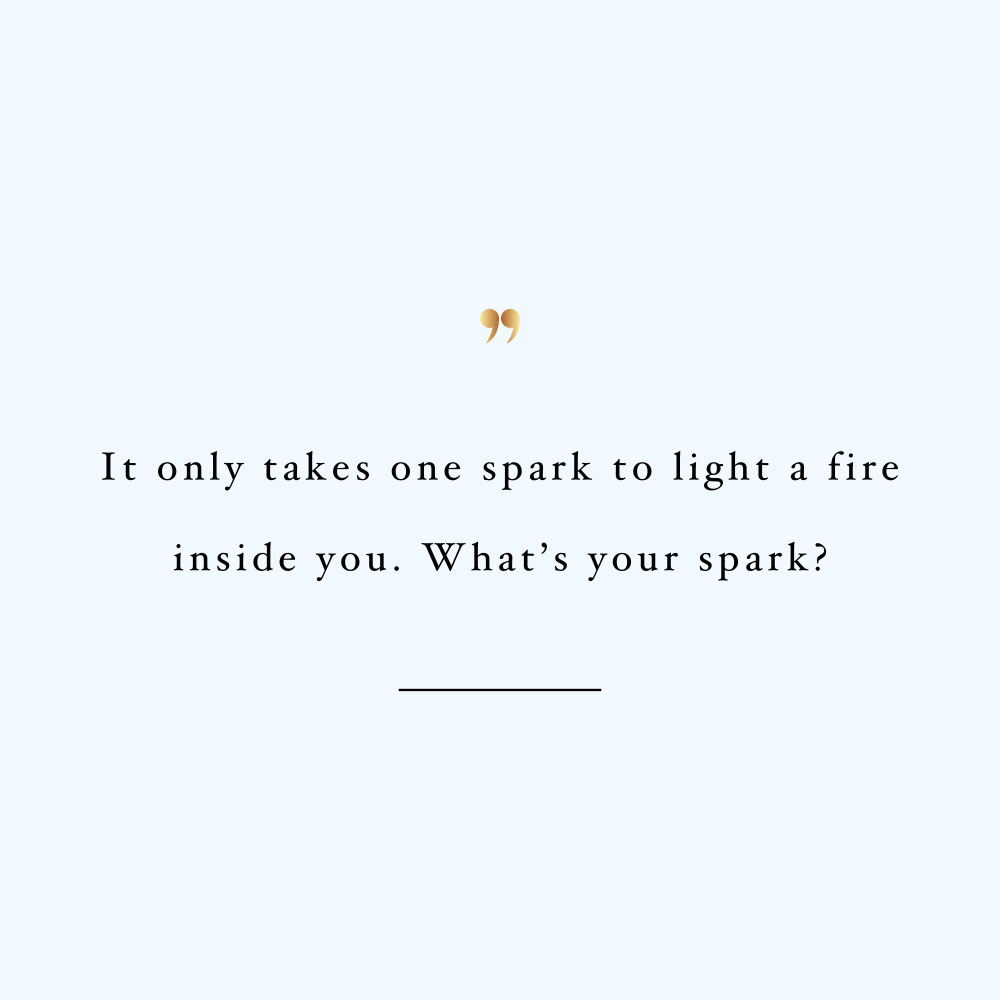 Find your spark! Browse our collection of motivational self-love quotes and get instant health and fitness inspiration. Stay focused and get fit, healthy and happy! https://www.spotebi.com/workout-motivation/find-your-spark/