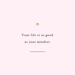 Your Life Is As Good As Your Mindset | Wellness And Self-Love Inspirational Quote / @spotebi