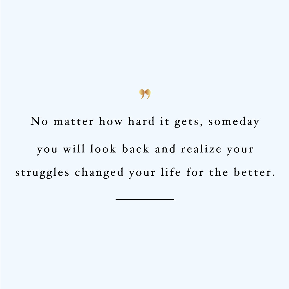 Your struggles will change your life! Browse our collection of motivational health and fitness quotes and get instant wellness and healthy lifestyle inspiration. Stay focused and get fit, healthy and happy! https://www.spotebi.com/workout-motivation/your-struggles-will-change-your-life/